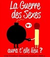 La Guerre des Sexes aura-t-elle lieu ? - Théâtre de la violette