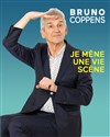 Bruno Coppens dans Je mène une vie scène - Théâtre EpiScène