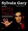 Sylvain Gary - Caveau des Artistes