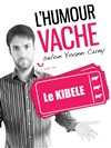 Yoann Cuny dans L'Humour Vache - Le Kibélé