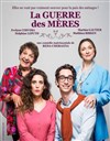 La guerre des mères - Théâtre Comédie Odéon