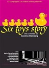 Six toys story - La comédie de Marseille (anciennement Le Quai du Rire)