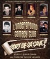 L'Underground Comedy Clubsort de sa cave - Théâtre de Dix Heures