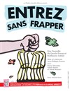Entrez sans frapper - Théâtre Comédie Odéon