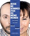 Nous ne sommes pas du même monde - Théâtre du Roi René 