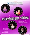 Astralement Vôtre - Théâtre Francis Gag - Grand Auditorium