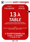 13 à table - Théâtre Saint Georges