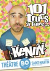 Kenny dans 101 trucs à faire - Théâtre BO Saint Martin