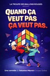 Quand ça veut pas ça veut pas - Comédie de Rennes