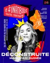 Déconstruite mais (pas) ruinée - Le Funambule Montmartre