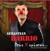 Sébastian Barrio dans Pour X raisons - Théâtre Montmartre Galabru