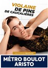 Violaine de Pins de Caucalières dans Métro, boulot, aristo - Théâtre du Marais