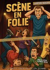 Scène en folie - Le petit Theatre de Valbonne
