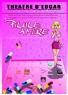 Pilule amère - Théâtre d'Edgar