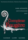 Le Complexe de la Fougère - La Comédie du Mas