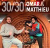 30/30 de Omar et Matthieu - Le Solo