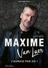 Maxime Van Laer dans J'aurais pas dû ! - Le Capitole - Salle 3