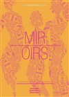 Miroirs - Théâtre de la Violette
