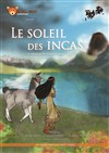 Le soleil des Incas - Théâtre Sous Le Caillou 
