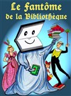Le Fantôme de la bibliothèque - Théâtre de la Clarté