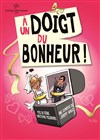 A un doigt du bonheur - L'Archange Théâtre