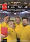 Carton rouge - Le Complexe Café-Théâtre - salle du bas