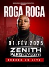 Roga Roga - Zénith Paris - La Villette