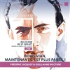 Boris Vian, Maintenant c'est plus pareil ! - La Scala Provence - salle 60