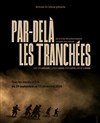 Par-delà les tranchées - Théâtre de Nesle - grande salle 