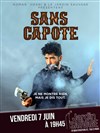 Noman Hosni dans Sans Capote - Jardin Sauvage