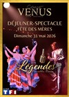 Déjeuner-spectacle : Spécial Fête des Mères - La Vénus