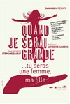 Quand je serai grande... Tu seras une femme, ma fille - Théâtre Essaion