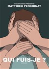 Matthieu Penchinat dans Qui fuis-je - Espace Gerson