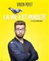 Vivien Poyet dans La Vie est injuste - Espace Gerson