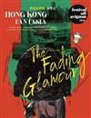 Hong-Kong Fantasia, The Fading Glamour - Atypik Théâtre
