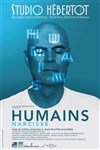 Humains - Studio Hebertot