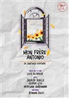 Mon frère Antonio - Théâtre Pixel