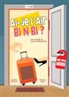 Ai-je l'air Bi n bi ? - Alambic Comédie