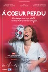 A coeur perdu - Théâtre Essaion