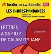 Lettres à sa fille de Calamity Jane - Théâtre de la Huchette