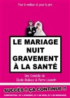 Le mariage nuit gravement à la santé - Cinéma Bonne Garde