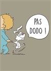 Pas dodo ! - Comédie de Grenoble
