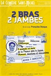2 Bras 2 Jambes - La Comédie Saint Michel - petite salle 