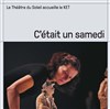 C'était un samedi - Théâtre du Soleil - Petite salle - La Cartoucherie