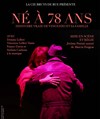 Né à 78 ans - Théâtre de l'Olivier