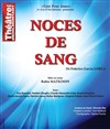 Noces de Sang - Théâtre de Ménilmontant - Salle Guy Rétoré