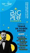 Big Perf : Tenue de Soirée Exigée - Palais des festivals et des congrès de Cannes