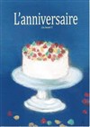 L'anniversaire - Théâtre Instant T