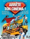 Arrête ton cinéma - La Boite à Rire