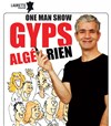 Gyps dans Algé Rien - Laurette Théâtre